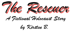 The Rescuer: A Fictional Holocaust Story by Kerstin B.