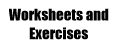 Worksheets and Exercises