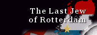 The Last Jew of Rotterdam