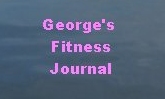 George's Fitness Journal