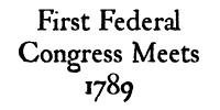 First Federal Congress Meets