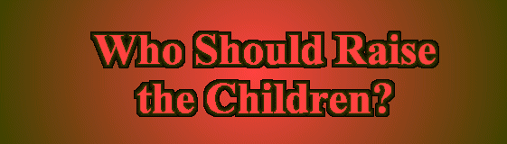 Discussion: Who Should Raise the Children?