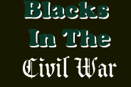 Blacks In Civil War