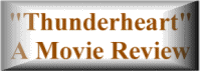 ThunderheartMovie Review