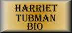 Harriet Tubman Biography