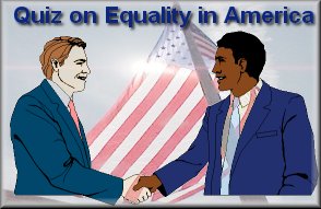 Quiz on Equality in America