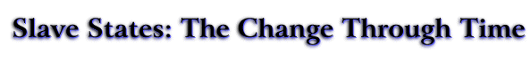 Slave States: The Change Through Time